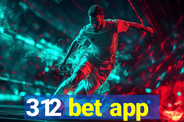 312 bet app